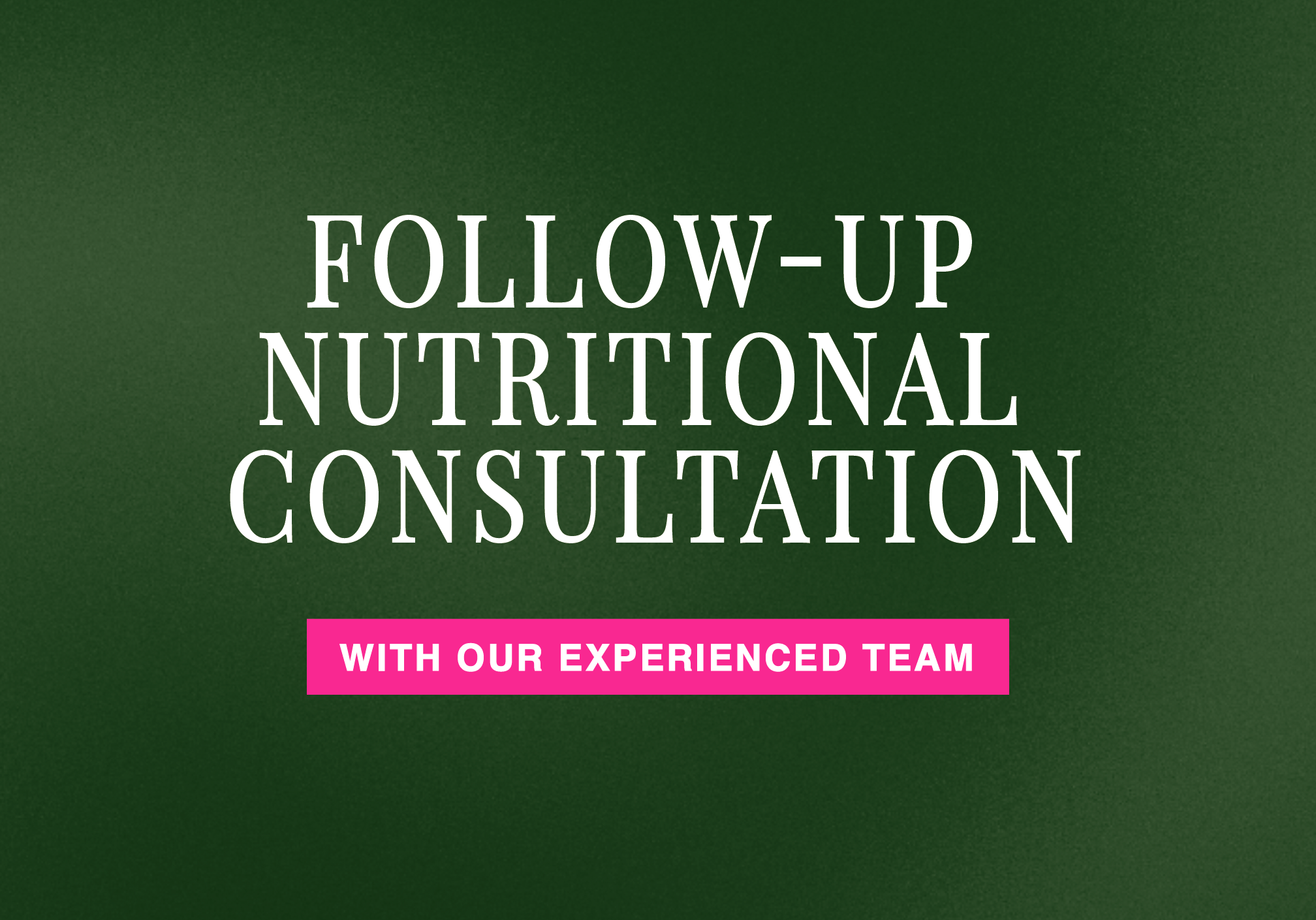 Follow-Up Nutritional Consultation